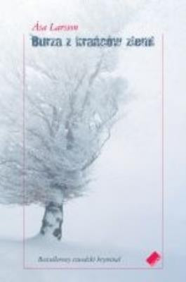 Burza z krańców ziemi. Autor: Åsa Larsson. SmakLiter.pl Okładka książki Burza z krańców ziemi