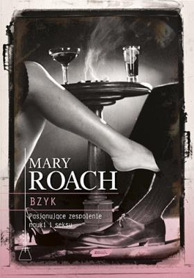 Bzyk. Autor: Mary Roach. SmakLiter.pl Okładka książki Bzyk