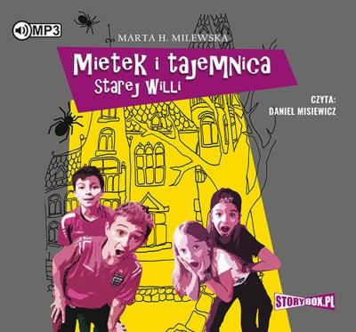 CD MP3 MIETEK I TAJEMNICA STAREJ WILLI. Autor: Milewska Marta H.. SmakLiter.pl Okładka książki CD MP3 MIETEK I TAJEMNICA STAREJ WILLI