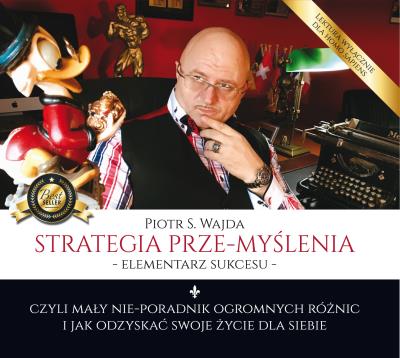 CD MP3 STRATEGIA PRZEMYŚLENIA ELEMENTARZ SUKCESU. Autor: Piotr S. Wajda. SmakLiter.pl Okładka książki CD MP3 STRATEGIA PRZEMYŚLENIA ELEMENTARZ SUKCESU