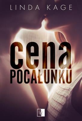 CENA POCAŁUNKU. Autor: LINDA KAGE. SmakLiter.pl Okładka książki CENA POCAŁUNKU