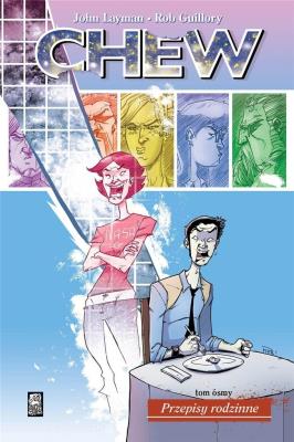 Chew T.8 Przepisy rodzinne. Autor: Layman John, Guillory Rob. SmakLiter.pl Okładka książki Chew T.8 Przepisy rodzinne