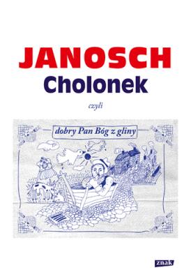Okładka książki Cholonek, czyli dobry Pan Bóg z gliny