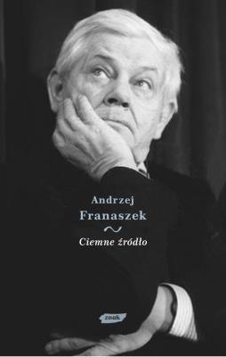 Ciemne źródło. Autor: Franaszek Andrzej. SmakLiter.pl Okładka książki Ciemne źródło