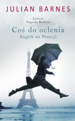Coś do oclenia. Autor: Barnes Julian. SmakLiter.pl Okładka książki Coś do oclenia