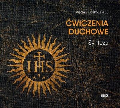 Ćwiczenia duchowe - Synteza CD - Audiobook. Autor: Ks. Wacław Królikowski SJ. SmakLiter.pl Okładka książki Ćwiczenia duchowe - Synteza CD - Audiobook