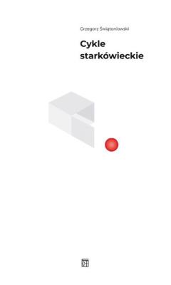 Cykle starkówieckie. Autor: Świątoniowski Grzegorz. SmakLiter.pl Okładka książki Cykle starkówieckie