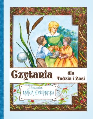 Czytania dla Tadzia i Zosi. Autor: Konopnicka Maria. SmakLiter.pl Okładka książki Czytania dla Tadzia i Zosi