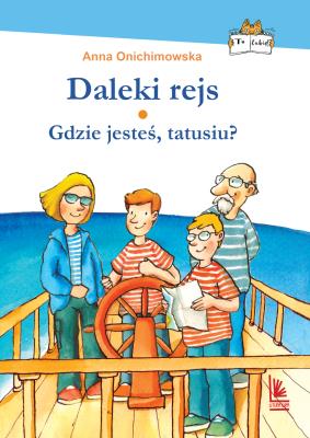 Daleki rejs / Gdzie jesteś tatusiu?. Autor: Anna Onichimowska. SmakLiter.pl Okładka książki Daleki rejs / Gdzie jesteś tatusiu?
