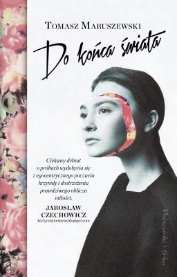 DO KOŃCA ŚWIATA. Autor: Tomasz Maruszewski. SmakLiter.pl Okładka książki DO KOŃCA ŚWIATA