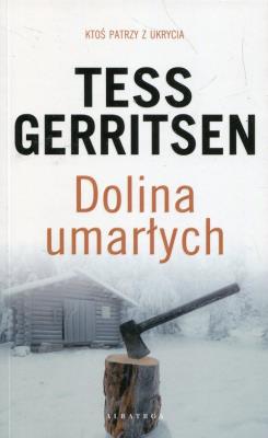 Dolina umarłych. Autor: Tess Gerritsen. SmakLiter.pl Okładka książki Dolina umarłych