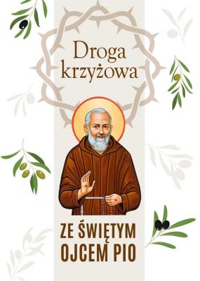 Droga krzyżowa ze świętym Ojcem Pio. Autor: Śliczny Krzysztof, Robert Krawiec OFMCap. SmakLiter.pl Okładka książki Droga krzyżowa ze świętym Ojcem Pio
