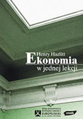 Ekonomia w jednej lekcji. Autor: Hazlitt Henry. SmakLiter.pl Okładka książki Ekonomia w jednej lekcji