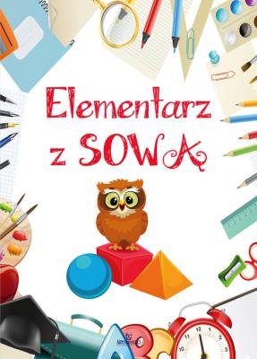 Elementarz z sową. Autor: Grzankowska Ewelina. SmakLiter.pl Okładka książki Elementarz z sową