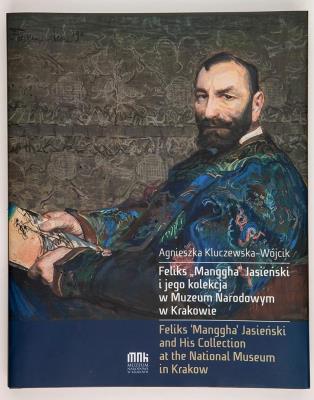 Feliks ''Mangha'' Jasieński i jego kolekcja.... Autor: Agnieszka Kluczewska-Wójcik (red.). SmakLiter.pl Okładka książki Feliks ''Mangha'' Jasieński i jego kolekcja...