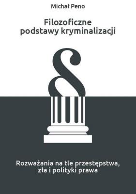 Okładka książki Filozoficzne podstawy kryminalizacji