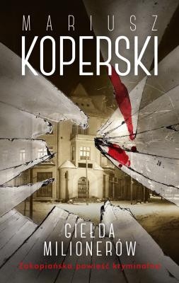 GIEŁDA MILIONERÓW. Autor: Mariusz Koperski. SmakLiter.pl Okładka książki GIEŁDA MILIONERÓW