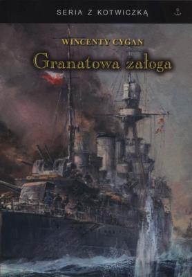Granatowa załoga. Autor: Wincenty Cygan. SmakLiter.pl Okładka książki Granatowa załoga