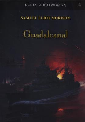Guadalcanal. Autor: Morison Samuel Eliot. SmakLiter.pl Okładka książki Guadalcanal