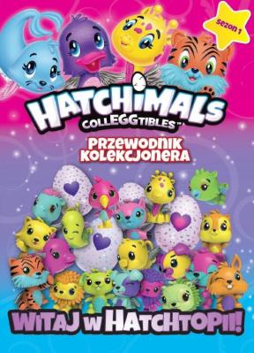 Okładka książki Hatchimals Przewodnik kolekcjonera Witaj w Hatchtopii!