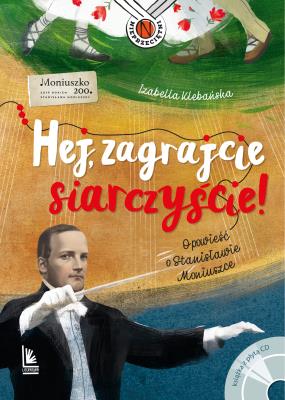 HEJ ZAGRAJCIE SIARCZYŚCIE. Autor: Izabella Klebańska. SmakLiter.pl Okładka książki HEJ ZAGRAJCIE SIARCZYŚCIE