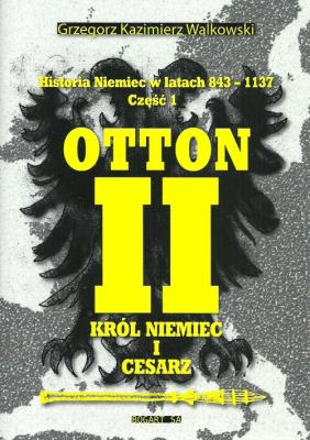 Historia Niemiec w latach 843-1137 Część 1. Autor: Walkowski Grzegorz Kazimierz. SmakLiter.pl Okładka książki Historia Niemiec w latach 843-1137 Część 1