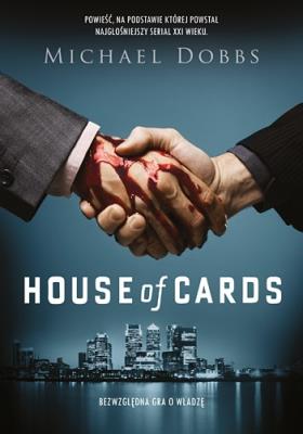Okładka książki House of cards - Bezwzględna gra o władzę