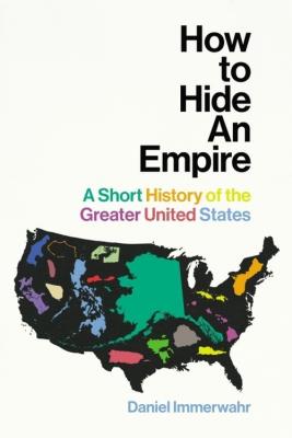 How to Hide an Empire. Autor: Immerwahr Daniel. SmakLiter.pl Okładka książki How to Hide an Empire