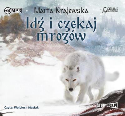 Idź i czekaj mrozów - Audiobook. Autor: Marta Krajewska. SmakLiter.pl Okładka książki Idź i czekaj mrozów - Audiobook