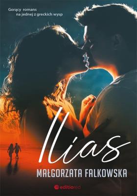 Ilias. Autor: Falkowska Małgorzata. SmakLiter.pl Okładka książki Ilias
