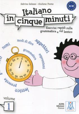 Italiano in cinque minuti 1 A1/A2 esercizi rapidi sulla grammatica e sul lessico. Autor: Galasso Sabrina, Trama Giuliana. SmakLiter.pl Okładka książki Italiano in cinque minuti 1 A1/A2 esercizi rapidi sulla grammatica e sul lessico