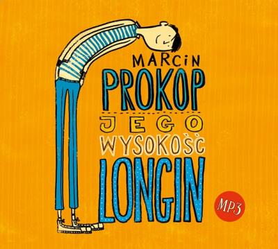Jego Wysokość Longin - audiobook. Autor: Marcin Prokop. SmakLiter.pl Okładka książki Jego Wysokość Longin - audiobook
