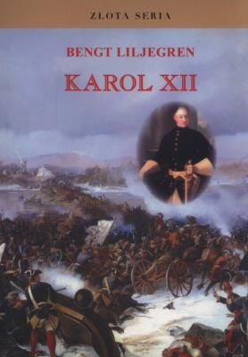 Karol XII. Autor: Liljegren Bengt. SmakLiter.pl Okładka książki Karol XII