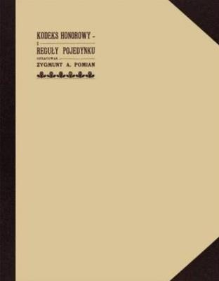 Kodeks honorowy i reguły pojedynku. Autor: Pomian Zygmunt. SmakLiter.pl Okładka książki Kodeks honorowy i reguły pojedynku