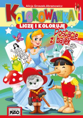 Okładka książki Kolorowanka Liczę i koloruję Postacie z bajek