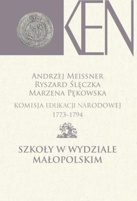 Okładka książki Komisja Edukacji Narodowej 1773-1794. Szkoły w Wydziale Małopolskim