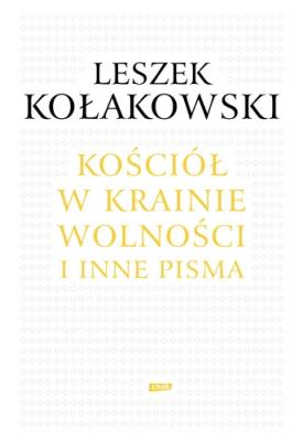 Okładka książki Kościół w krainie wolności O Janie Pawle II Kościele i chrześcijaństwie