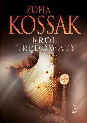 Król trędowaty. Autor: Kossak Zofia. SmakLiter.pl Okładka książki Król trędowaty
