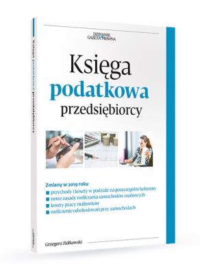 Księga podatkowa przedsiębiorcy - zmiany 2019. Autor: Ziółkowski Grzegorz. SmakLiter.pl Okładka książki Księga podatkowa przedsiębiorcy - zmiany 2019