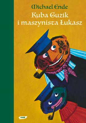 Kuba Guzik i maszynista Łukasz. Autor: Ende Michael. SmakLiter.pl Okładka książki Kuba Guzik i maszynista Łukasz