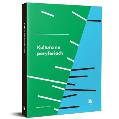 Kultura na peryferiach. Autor: Małgorzata Jacyno, Tomasz Kukołowicz. SmakLiter.pl Okładka książki Kultura na peryferiach