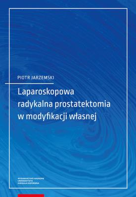 Okładka książki Laparoskopowa radykalna prostatektomia w modyfikacji własnej