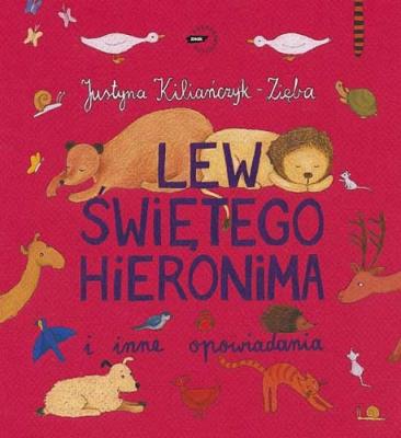 Lew świętego Hieronima.... Autor: Kiliańczyk-Zięba Justyna. SmakLiter.pl Okładka książki Lew świętego Hieronima...