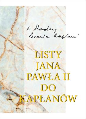 Listy Ojca Świętego Jana Pawła II do kapłanów (1979-2005). Autor: Jan Paweł II. SmakLiter.pl Okładka książki Listy Ojca Świętego Jana Pawła II do kapłanów (1979-2005)
