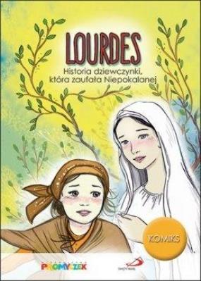 Okładka książki Lourdes. Historia dziewczynki, która zaufała...