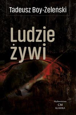 Ludzie żywi. Autor: Boy-Żeleński Tadeusz. SmakLiter.pl Okładka książki Ludzie żywi