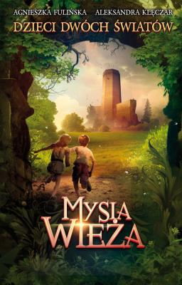 MYSIA WIEŻA. Autor: Fulińska Agnieszka, ALEKSANDRA KLĘCZAR. SmakLiter.pl Okładka książki MYSIA WIEŻA