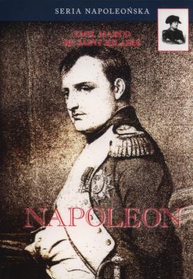 Napoleon. Autor: De Saint-Hilaire Emil Marco. SmakLiter.pl Okładka książki Napoleon