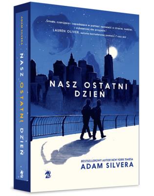 Nasz ostatni dzień. Autor: Adam Silvera. SmakLiter.pl Okładka książki Nasz ostatni dzień