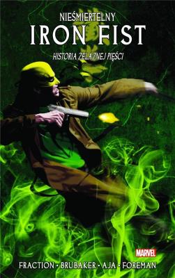 Nieśmiertelny Iron Fist T.3 Historia żelaznej.... Autor: Ed Brubaker, Matt Fraction, David Aja. SmakLiter.pl Okładka książki Nieśmiertelny Iron Fist T.3 Historia żelaznej...